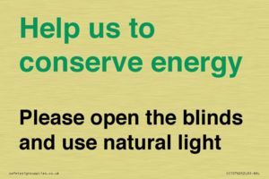 Help us to conserve energy - Please open the blinds and use natural light